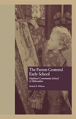 PDF The Parent-Centered Early School von Michael R. Williams