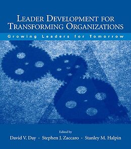 E-Book (epub) Leader Development for Transforming Organizations von David V. Day, Stephen J. Zaccaro, Stanley M. Halpin