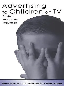 E-Book (pdf) Advertising to Children on TV von Barrie Gunter, Caroline Oates, Mark Blades