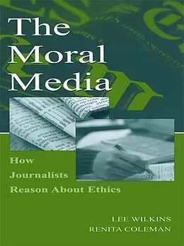 E-Book (pdf) The Moral Media von Lee Wilkins, Renita Coleman