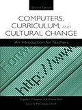 E-Book (pdf) Computers, Curriculum, and Cultural Change von Eugene F. Provenzo Jr., Arlene Brett, Gary N. McCloskey