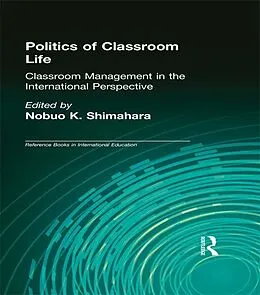 E-Book (pdf) Politics of Classroom Life von Nobuo K. Shimahara
