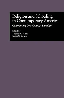 E-Book (pdf) Religion and Schooling in Contemporary America von Thomas C. Hunt, James C. Carper