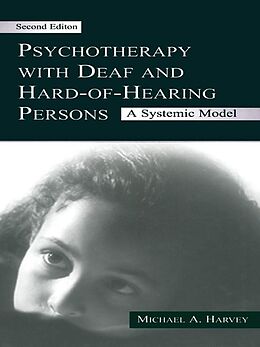E-Book (epub) Psychotherapy With Deaf and Hard of Hearing Persons von Michael A. Harvey