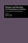 E-Book (epub) Religion and Schooling in Contemporary America von Thomas C. Hunt, James C. Carper