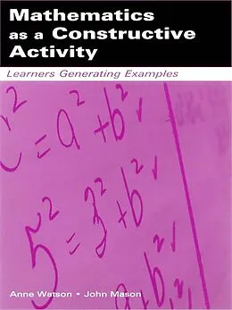 PDF Mathematics as a Constructive Activity von Anne Watson, John Mason