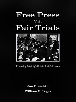 E-Book (epub) Free Press Vs. Fair Trials von Jon Bruschke, William Earl Loges