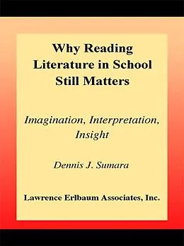 E-Book (epub) Why Reading Literature in School Still Matters von Dennis J. Sumara