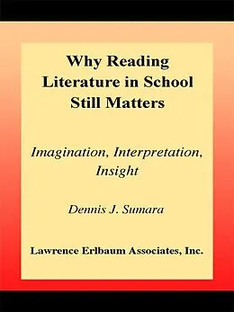 E-Book (pdf) Why Reading Literature in School Still Matters von Dennis J. Sumara