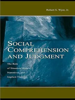 E-Book (pdf) Social Comprehension and Judgment von Robert S. Wyer Jr.