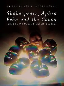 E-Book (pdf) Shakespeare, Aphra Behn and the Canon von Lizbeth Goodman, W. R. Owens