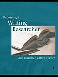 E-Book (epub) Becoming a Writing Researcher von Ann M. Blakeslee, Ann Blakeslee, Cathy Fleischer