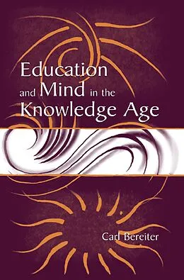E-Book (pdf) Education and Mind in the Knowledge Age von Carl Bereiter