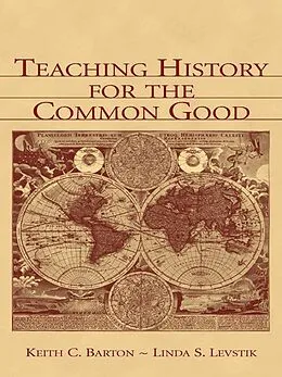 ePUB Teaching History for the Common Good von Keith C. Barton, Linda S. Levstik