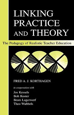 E-Book (epub) Linking Practice and Theory von Fred A. J. Korthagen, Jos Kessels, Bob Koster