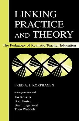 E-Book (pdf) Linking Practice and Theory von Fred A. J. Korthagen, Jos Kessels, Bob Koster
