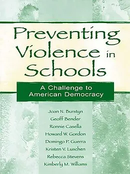 ePUB Preventing Violence in Schools von Joan N. Burstyn, Geoff Bender, Ronnie Casella