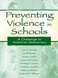PDF Preventing Violence in Schools von Joan N. Burstyn, Geoff Bender, Ronnie Casella