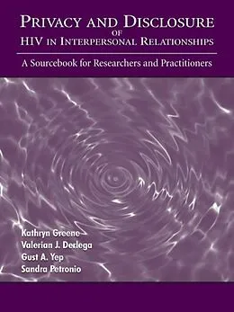E-Book (pdf) Privacy and Disclosure of Hiv in interpersonal Relationships von Kathryn Greene, Valerian J. Derlega, Gust A. Yep