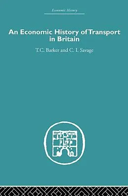 E-Book (epub) Economic History of Transport in Britain von Christopher Savage, T. C. Barker