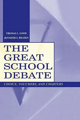 E-Book (epub) The Great School Debate von Thomas L. Good, Jennifer S. Braden