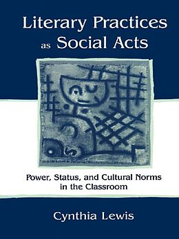 E-Book (epub) Literary Practices As Social Acts von Cynthia Lewis