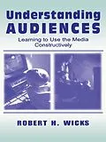 E-Book (pdf) Understanding Audiences von Robert H. Wicks