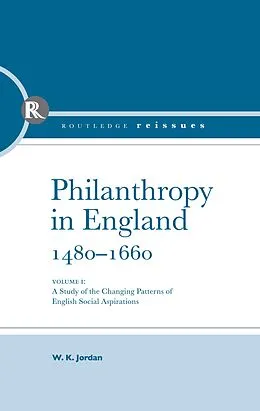 E-Book (pdf) Philanthropy in England, 1480 - 1660 von W. K. Jordan