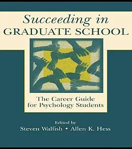 E-Book (pdf) Succeeding in Graduate School von Steven Walfish, Allen K. Hess