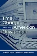 E-Book (pdf) Time, Change, and the American Newspaper von George Sylvie, Patricia D. Witherspoon