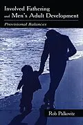 E-Book (pdf) Involved Fathering and Men's Adult Development von Rob Palkovitz