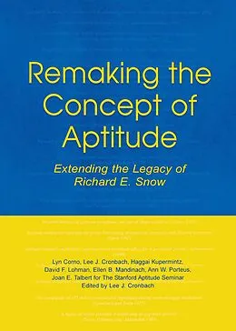 E-Book (pdf) Remaking the Concept of Aptitude von Lyn Corno, Lee J. Cronbach, Haggai Kupermintz