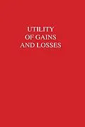 E-Book (epub) Utility of Gains and Losses von R. Duncan Luce