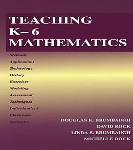 E-Book (epub) Teaching K-6 Mathematics von Douglas K. Brumbaugh