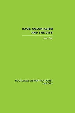 E-Book (epub) Race, Colonialism and the City von John Rex