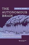 E-Book (epub) The Autonomous Brain von Peter M. Milner