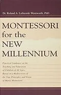 E-Book (epub) Montessori for the New Millennium von Roland A. Lubie Wentworth, Felix Wentworth