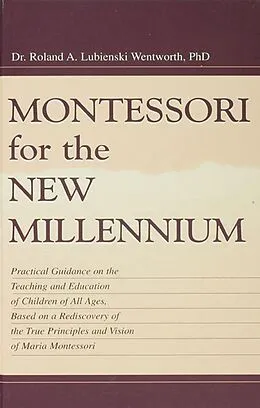 E-Book (pdf) Montessori for the New Millennium von Roland A. Lubie Wentworth, Felix Wentworth