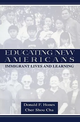 E-Book (pdf) Educating New Americans von Donald F. Hones, Shou C. Cha, Cher Shou Cha