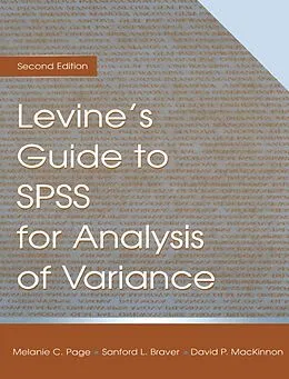ePUB Levine's Guide to SPSS for Analysis of Variance von Sanford L. Braver, David P. MacKinnon, Melanie Page