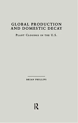 E-Book (pdf) Global Production and Domestic Decay von Brian D. Phillips