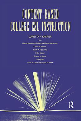 E-Book (epub) Content-Based College ESL Instruction von Loretta F. Kasper, Marcia Babbitt, Rebecca William Mlynarczyk