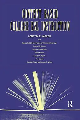E-Book (pdf) Content-Based College ESL Instruction von Loretta F. Kasper, Marcia Babbitt, Rebecca William Mlynarczyk