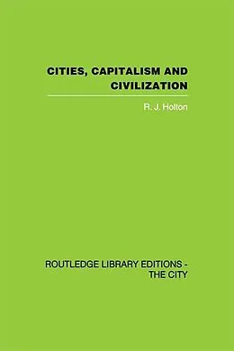 E-Book (epub) Cities, Capitalism and Civilization von R. J. Holton