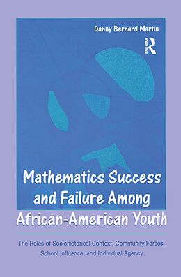 E-Book (epub) Mathematics Success and Failure Among African-American Youth von Danny Bernard Martin