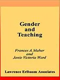 E-Book (epub) Gender and Teaching von Frances A. Maher