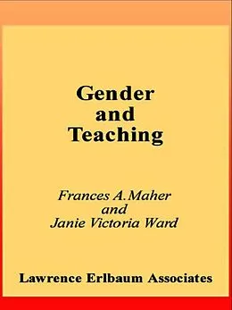 E-Book (epub) Gender and Teaching von Frances A. Maher