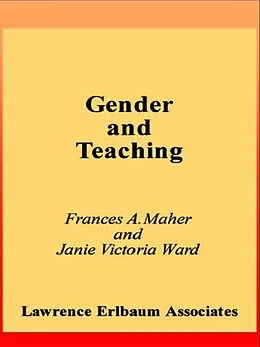 E-Book (pdf) Gender and Teaching von Frances A. Maher