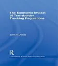 PDF The Economic Impact of Transborder Trucking Regulations von John T. Jones
