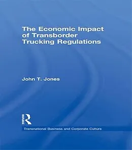 ePUB The Economic Impact of Transborder Trucking Regulations von John T. Jones